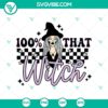 Spooky "100% That Witch" SVG with witch race theme for Halloween, perfect for digital crafting projects.
