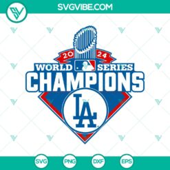 2024 World Series Champions Los Angeles Dodgers SVG, Los Angeles Dodgers World Series 2024 SVG PNG