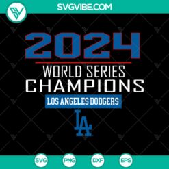 2024 World Series Champions Los Angeles Dodgers SVG, World Series 2024 SVG, Los Angeles Dodgers SVG