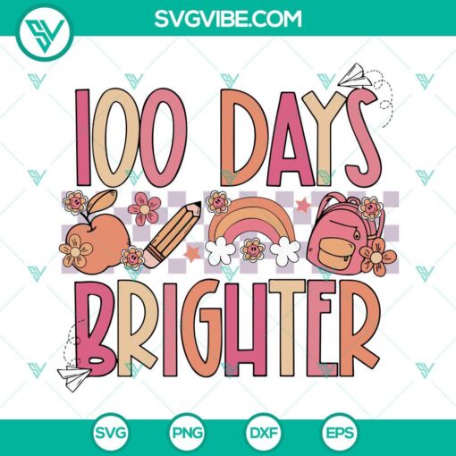 100 days brighter svg 100 days of school svg back to school svg png dxf eps files 10 mockup