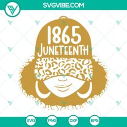 Juneteenth, SVG Files, 1865 Juneteenth Black Girl SVG Download, Celebrate Black 2