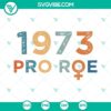 1973 Pro Roe vs Wade SVG image promoting womens rights and pro-choice advocacy, ideal for digital use.