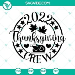 SVG Files, Thanks Giving, 2022 Thanksgiving Crew SVG Files, Family Thanksgiving 10