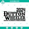 2024 Dutton Wheeler SVG Download featuring Beth Dutton and Rip Wheeler for President design, perfect for fans of Yellowstone series.