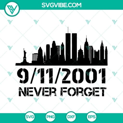 9 11 2001 never forget svg memorial september 11th svg patriot day svg memorial 911 svg png dxf eps 5 mockup