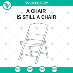A Chair is Still A Chair SVG Download, Folding Chair SVG Image, Trending
