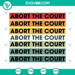 Trending, SVG Files, Abort The Court SVG File, Pro Choice SVG Image, Abortion 2