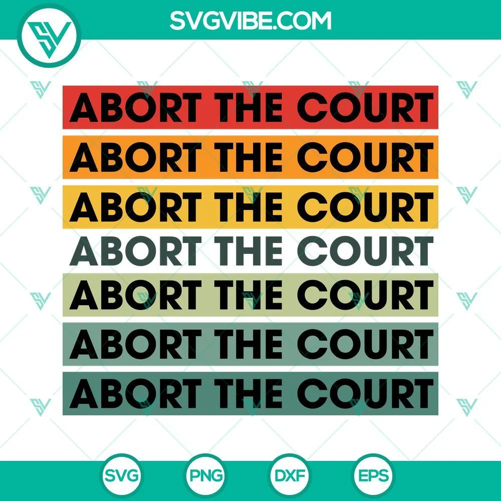 Trending, SVG Files, Abort The Court SVG File, Pro Choice SVG Image, Abortion 1