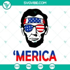 4th Of July, SVG Files, Abraham Lincoln Merica SVG Images, US President SVG 2