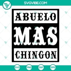 Fathers Day, Grandpa, SVG Files, Abuelo Mas Chingon SVG File, El Mejor Abuelo 2