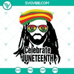 Juneteenth, SVG Files, Afro Fam Life Celebrate Juneteenth Svg, Rasta Reggae 17