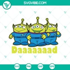 Disney, SVG Files, Alien Toy Story Dad SVG Download, Dad Disney Toy Story SVG 2