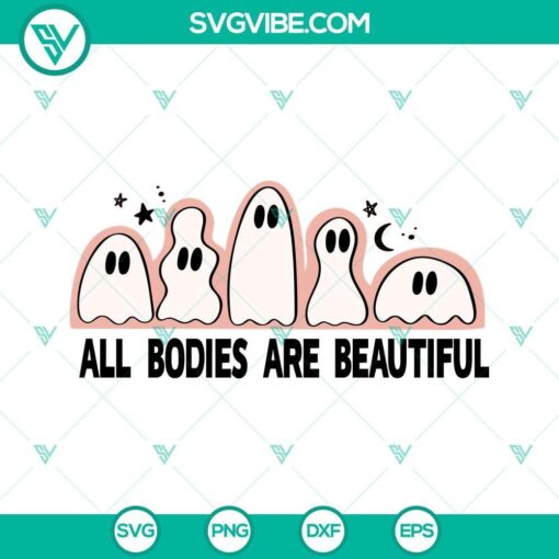 all bodies are beautiful svg ghost puns halloween svg body positivity svg 4 mockup