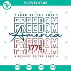 4th Of July, SVG Files, America Freedom 1776 SVG Files, Land Of The Free 1