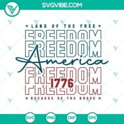 4th Of July, SVG Files, America Freedom 1776 SVG Files, Land Of The Free 2