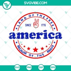 4th Of July, American, SVG Files, America Land Of The Free Because Of The Brave 3