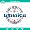America SVG with patriotic "Land Of The Free Because Of The Brave" design for 4th of July celebrations.
