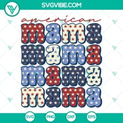 4th Of July, SVG Files, American Mama SVG Download, Patriotic Mom SVG Images, 20