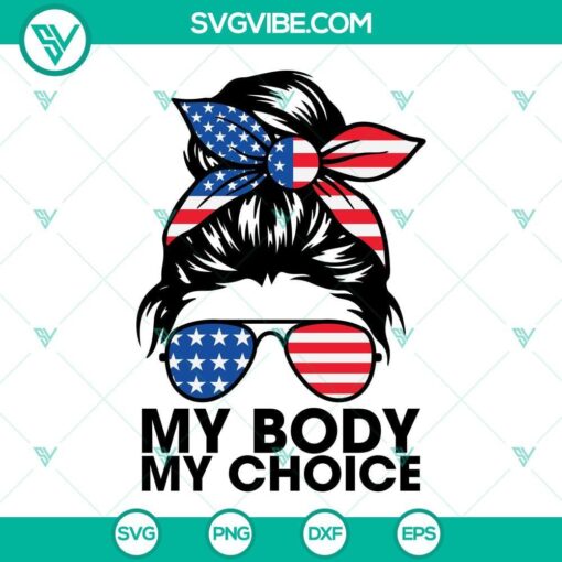 american messy bun my body my choice svg pro choice svg patriotic messy bun svg 9 mockup