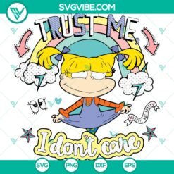 Trust Me I Don’t Care Angelica Pickles design in SVG and PNG format for Cricut, featuring Rugrats theme. Great for DIY crafts.