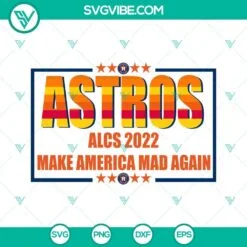 Baseball, Sports, SVG Files, Astros ALCS 2022 Make America Mad Again SVG 2