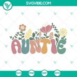 Mothers Day, SVG Files, Auntie Floral SVG File, Retro Groovy Aunt SVG File, 2