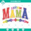 Autism, Mothers Day, SVG Files, Autism Mom SVG Cricut, Wildflowers Autism Mom 14