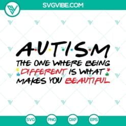 Autism, SVG Files, Autism Quotes Svg, Autism Svg, Autism The One Where Being 24