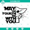 Baby Yoda May The Fourth Be With You SVG File, ideal for Star War Day projects with Cricut. Cute Baby Yoda design for May the Fourth.