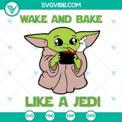 Movies, SVG Files, Baby Yoda Wake And Bake Like A Jedi SVG File, Funny Star 19