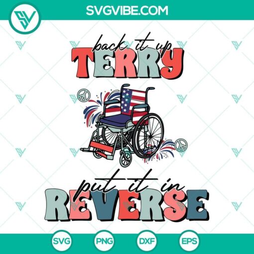 back it up terry put it in reverse svg wheelchair american flag svg funny 4th of july svg patriotic us veteran svg png dxf eps 3 mockup