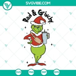 Christmas, SVG Files, Bad And Grinchy SVG Image, Grinch Christmas Tumbler and 11