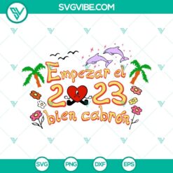 Bad Bunny 2023 SVG Files, Y Empezar El 2023 Bien Cabron SVG Images PNG DXF EPS