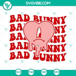 Musics, SVG Files, Valentine's Day, Bad Bunny Dripping Heart SVG Download, Bad 2