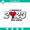 Bad Bunny Heart 2023 SVG: Creative and bold 2023 design with Spanish text "Y Empezar El 2023 Bien Cabron" in SVG file format.