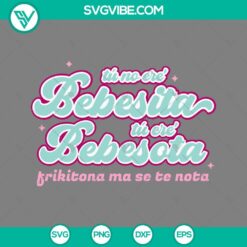 Musics, SVG Files, Bad Bunny Tu No Ere Bebesita Tu Ere Bebesota SVG File, Bad 2