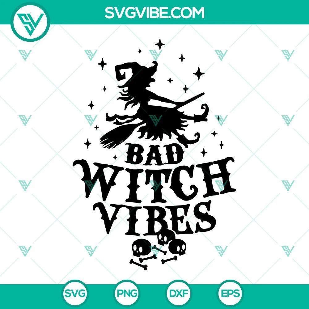 Halloween, SVG Files, Bad Witch Vibes SVG Images, Halloween Witch SVG File, Bad 1