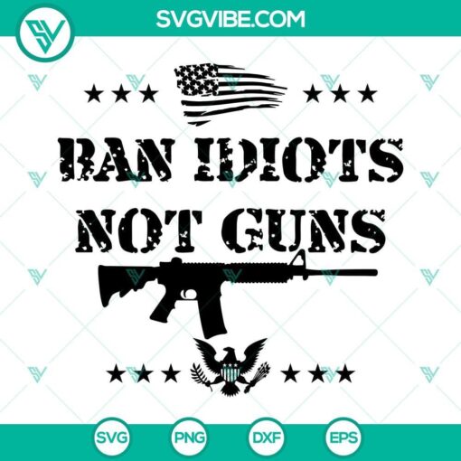 ban idiots not guns svg 2nd amendment svg png dxf eps cut files 9 mockup