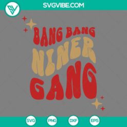 Football, Sports, SVG Files, Bang Bang Niner Gang SVG File, 49ers SVG Image, 2