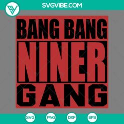 Football, Sports, SVG Files, Bang Bang Niner Gang SVG Image, San Francisco 2