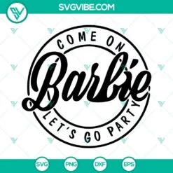 barbie logo svg bundle come on barbie let s go party svg pink doll svg girl svg png dxf eps 7 mockup