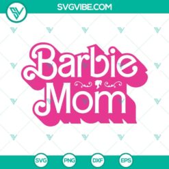 Barbie Mom SVG Files featuring pink doll mom design in PNG, DXF, and EPS formats for crafting projects.