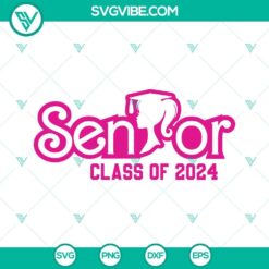 Barbie Senior 2024 SVG files bundle with Class of 2024 and Senior 2024 designs for crafting projects.