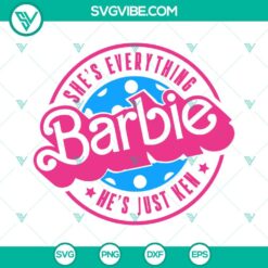 barbie she s everything he s just ken svg barbie and ken svg funny barbie saying svg cricut 4 mockup