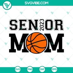 Basketball, School, SVG Files, Basketball Senior Mom 2023 SVG Images, Senior 16