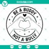 Be A Buddy Not A Bully digital graphics for download, featuring anti-bullying and Unity Day themes in SVG format.