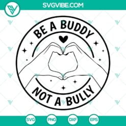 SVG Files, Unity Day, Be A Buddy Not A Bully SVG Images, Anti Bullying SVG 2