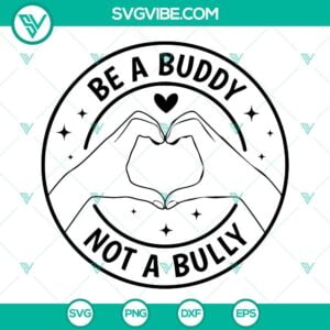 Be A Buddy Not A Bully SVG Images, Anti Bullying SVG Images, Unity Day ...