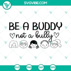 SVG Files, Unity Day, Be A Buddy Not A Bully SVG Images Anti Bullying SVG, 9