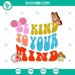 Be Kind To Your Mind SVG Image, Hippie SVG Download, Mental Health SVG Download,